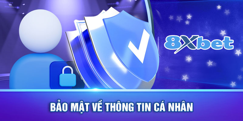 chinh sach bao mat 8xbet thong tin ca nhan chinh sach bao mat 8xbet thong tin ca nhan