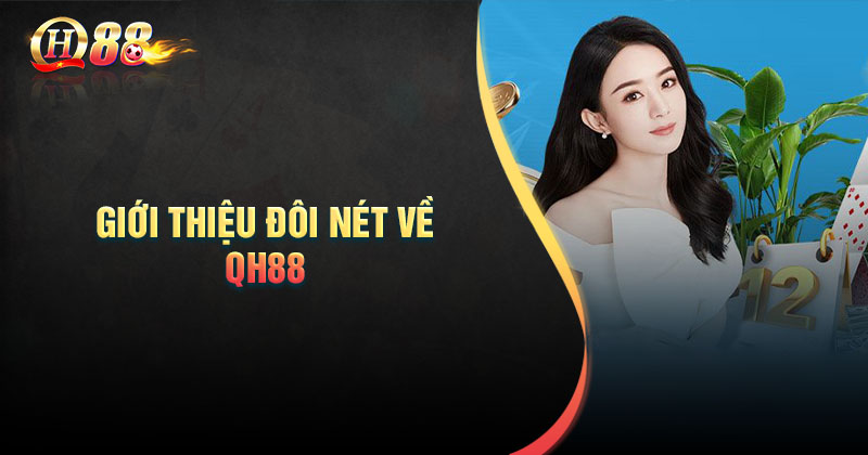 gioi thieu qh88 thien duong co bac day me hoac giới thiệu QH88